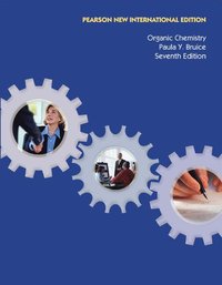 Organic Chemistry: Pearson New International Edition; Paula Y Bruice; 2013