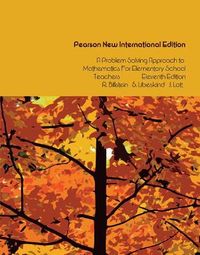 Problem Solving Approach to Mathematics for Elementary School Teachers, A: Pearson New International Edition; Rick Billstein; 2014