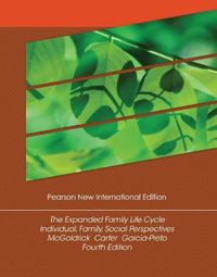 Expanded Family Life Cycle, The: Individual, Family, and Social Perspectives; Monica McGoldrick, Betty Carter, Nydia Garcia Preto; 2013