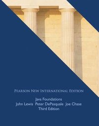 Java Foundations; John Lewis, Peter DePasquale, Joe Chase; 2013