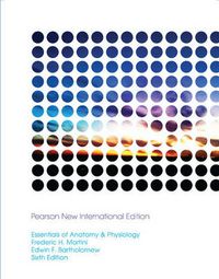 Essentials of Anatomy & Physiology: Pearson New International Edition; Frederic H Martini; 2013