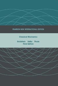 Classical Mechanics; Herbert Goldstein, John Safko, Charles Poole; 2013