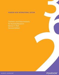 Statistics and Data Analysis for Nursing Research: Pearson New International Edition; Denise F Polit; 2013