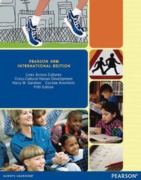 Lives Across Cultures: Cross-Cultural Human Development; Harry Gardiner, Corinne Kosmitzki; 2013