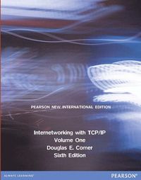 Internetworking with TCP/IP Volume One: Pearson New International Edition; Douglas E Comer; 2013