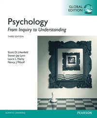 Psychology: From Inquiry to Understanding, Global Edition; Scott O Lilienfeld; 2014