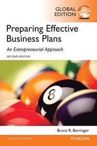 Preparing Effective Business Plans: An Entrepreneurial Approach, Global Edition; Bruce R Barringer; 2014