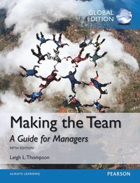 Making the Team, Global Edition; Leigh L Thompson; 2015