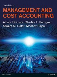 Management and Cost Accounting; Charles T. Horngren, Alnoor Bhimani, Srikant M. Datar, Madhav Rajan; 2015