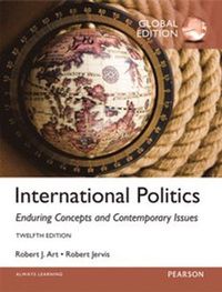 International Politics: Enduring Concepts and Contemporary Issues, Global Edition; Robert Jervis; 2014