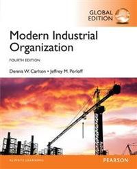 Modern Industrial Organization, Global Edition; Dennis W Carlton; 2015