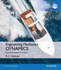 Engineering Mechanics: Dynamics in SI Units; Russell C Hibbeler; 2016
