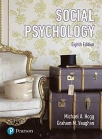 Social Psychology; Michael Hogg, Graham Vaughan; 2018