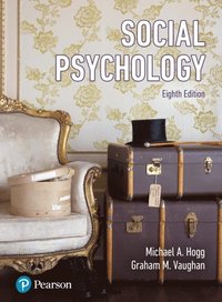 Social Psychology; Michael A. Hogg, Graham M. Vaughan; 2017