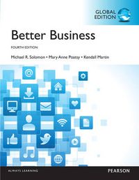 Better Business, Global Edition; Michael R. Solomon; 2015
