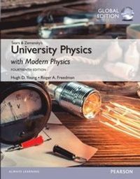 University Physics with Modern Physics, Global Edition; Hugh D. Young, Roger A. Freedman; 2015