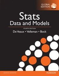 Stats: Data and Models, Global Edition; Paul Velleman, David E. Bock, Richard D. De Veaux; 2016