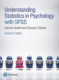 Understanding Statistics in Psychology with SPSS; Dennis Howitt, Duncan Cramer; 2017