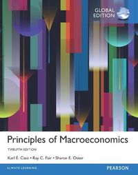 Principles of Macroeconomics, Global Edition; Karl E. Case, Ray C. Fair, Sharon E. Oster; 2016