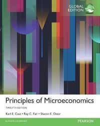 Principles of Microeconomics, Global Edition; Karl Case, Ray Fair, Sharon Oster; 2016
