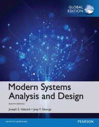 Modern Systems Analysis and Design, Global Edition; Joseph S. Valacich, Joey F. George; 2017