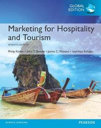 Marketing for Hospitality and Tourism, Global Edition; Philip Kotler, John Bowen; 2016