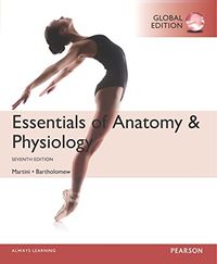 Essentials of AnatomyPhysiology, Global Edition; Frederic H. Martini, Edwin F. Bartholomew; 2016