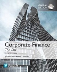 Corporate Finance: The Core, Global Edition; Jonathan Berk, Peter DeMarzo; 2016
