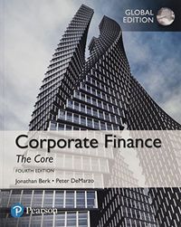 Corporate Finance: The Core plus MyFinanceLab with Pearson eText, Global Edition; Jonathan Berk; 2017