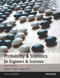 Probability & Statistics for Engineers & Scientists, Global Edition; Ronald E Walpole, Raymond H. Myers, Sharon L. Myers, Keying Ye; 2016