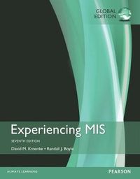 Experiencing MIS, Global Edition; David M Kroenke; 2016