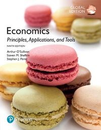 Economics: Principles, Applications, and Tools, Global Edition; Arthur O'Sullivan; 2017
