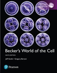 Becker's World of the Cell, Global Edition; Jeff Hardin, Gregory Bertoni, Lewis Kleinsmith; 2017