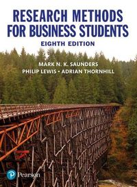 Research Methods for Business Students; Mark Saunders, Philip Lewis, Adrian Thornhill; 2019