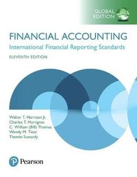Financial Accounting, Global Edition; Walter T Harrison; 2018