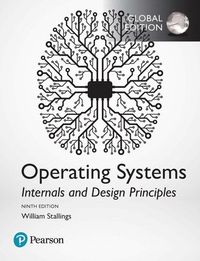 Operating Systems: Internals and Design Principles, Global Edition; William Stallings; 2017