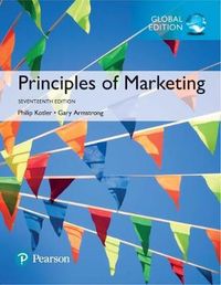 Principles of Marketing, Global Edition; Philip T. Kotler, Gary Armstrong; 2017