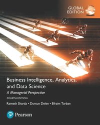 Business Intelligence: A Managerial Approach, Global Edition
                E-bok; Ramesh Sharda, Dursun Delen, Efraim Turban, David King; 2017