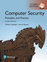 Computer Security: Principles and Practice, Global Edition; William Stallings, Lawrie Brown; 2018