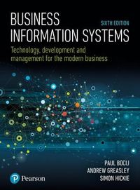 Business Information Systems; Paul Bocij, Andrew Greasley, Simon Hickie; 2018