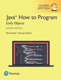Java How to Program, Early Objects, Global Edition; Harvey Deitel, Paul Deitel; 2017
