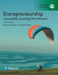 Entrepreneurship: Successfully Launching New Ventures, Global Edition; Bruce R Barringer; 2019
