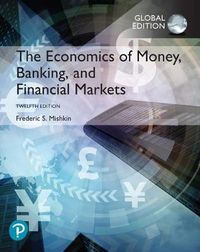 The Economics of Money, Banking and Financial Markets, Global Edition; Frederic Mishkin; 2018