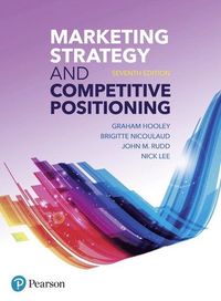 Marketing Strategy and Competitive Positioning; Graham Hooley; 2020
