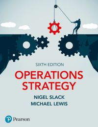 Operations Strategy; Nigel Slack; 2020