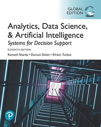 Analytics, Data Science, & Artificial Intelligence: Systems for Decision Support, Global Edition; Ramesh Sharda; 2021