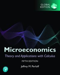 Microeconomics: Theory and Applications with Calculus, Global Edition; Jeffrey M Perloff; 2021