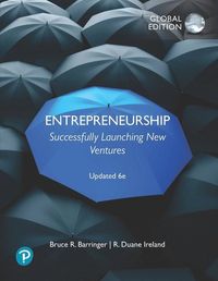 Entrepreneurship: Successfully Launching New Ventures, Updated Global Edition; Bruce R Barringer; 2021