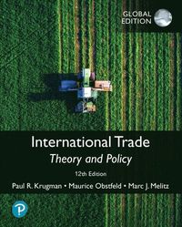 International Trade: Theory and Policy, Global Edition; Paul R Krugman; 2022