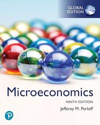 Microeconomics, Global Edition; Jeffrey M Perloff; 2023